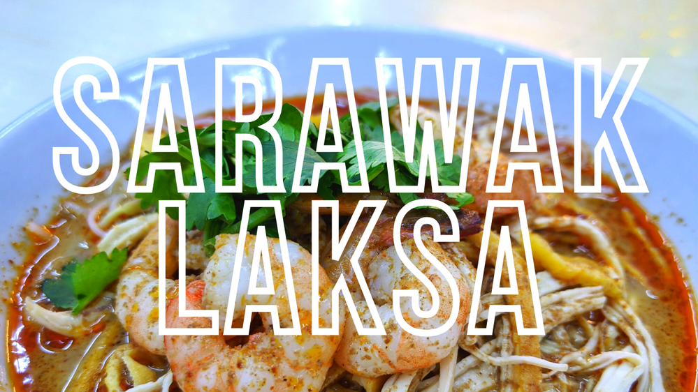 Caption: Cover photo showing a backdrop of the Sarawak Laksa dish with the text "Sarawak Laksa" on top of it.
