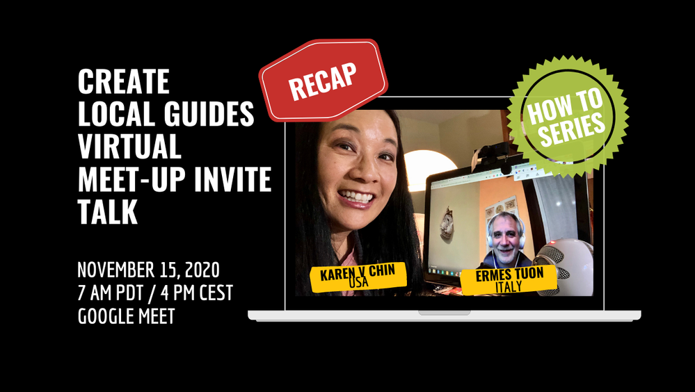 Caption:  RECAP: HOW TO SERIES: Create Local Guides Virtual Meet-up Invite Talk meet-up graphic banner. Banner: @karenvchin