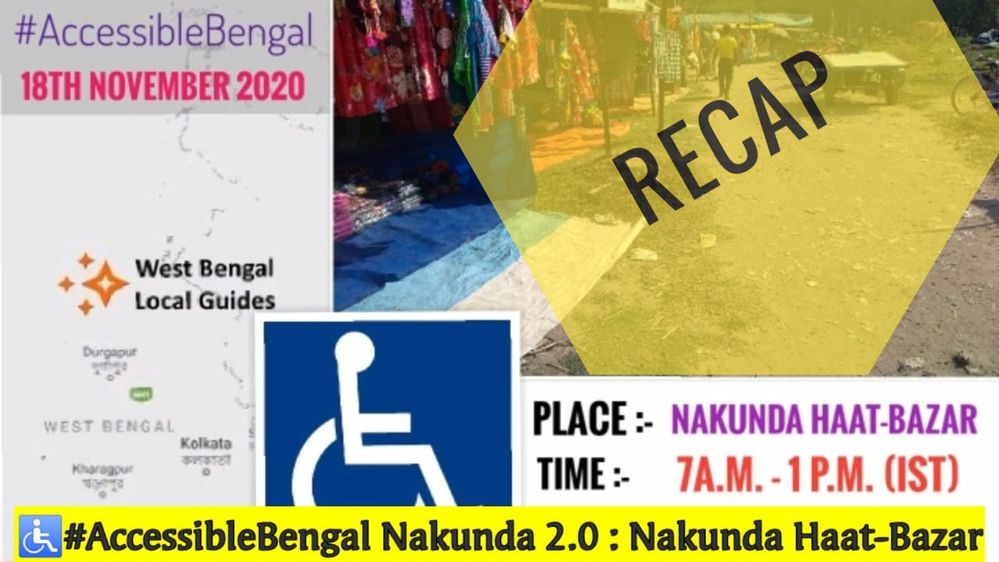 Caption: Recap: #AccessibleBengal Nakunda 2.0 : Nakunda Haat-Bazar .Graphic Banner created by Local Guide @KalyanPal