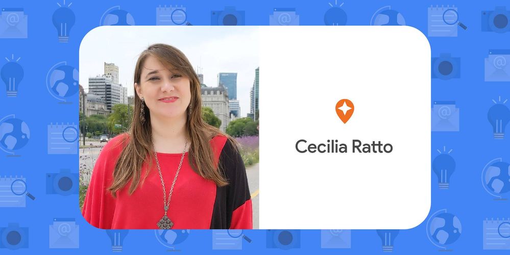 Caption: A photo of Cecilia smiling and an illustration with the words “Cecilia Ratto,” the Local Guides pin, an email, a light bulb, a globe, a notebook, a magnifying glass, and a camera.