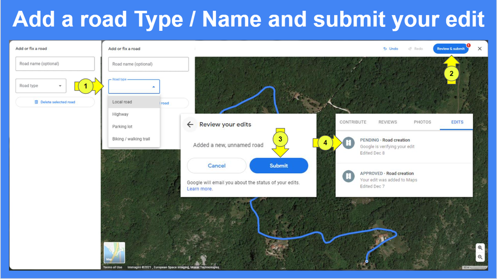 Caption: a screenshot of the Google Maps Road Editor, with the various commands superimposed to complete and submit a new road just drawn to Google Maps, and at the top the text: "Add a road Type / Name and submit your edit"