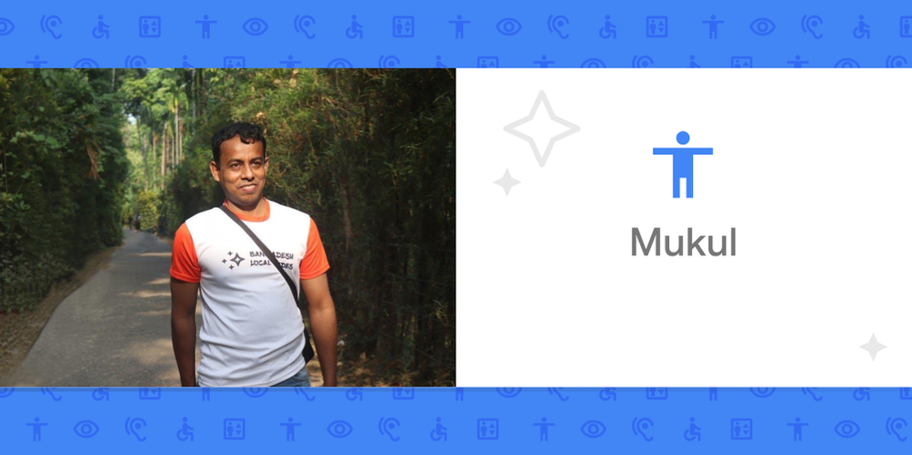Caption: A photo of Mukul wearing a T-shirt that says, ‘Bangladesh Local Guides,’ and an illustration with the words ‘Mukul’ inside a blue frame with accessibility symbols.