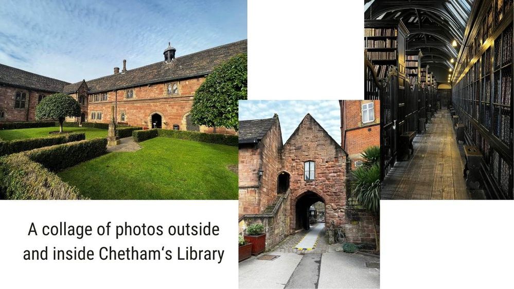Caption: A collage of photos of inside and outside Chetham's Library.