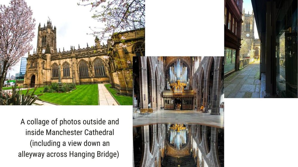 Caption: A collage of photos inside and outside Manchester Cathedral (including a view along Hanging Bridge).