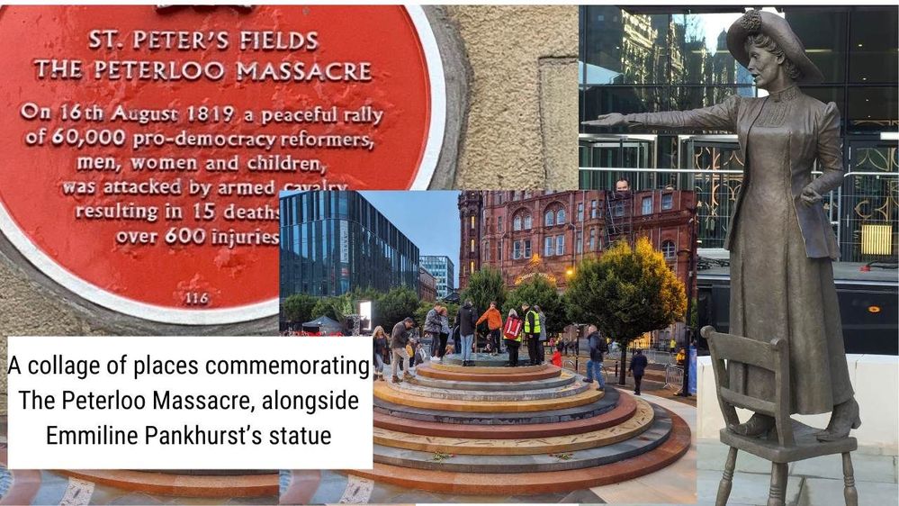 Caption: Photos of some places commemorating The Peterloo Massacre alongside Emmiline Pankhurst's statue - both part of the fight for universal voting rights.