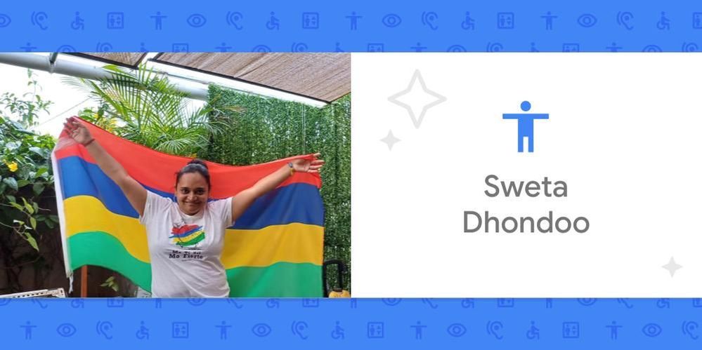Caption: A photo of Local Guide Sweta Dhondoo proudly holding the Mauritian flag and an illustration with the words “Sweta Dhondoo” inside a blue frame with accessibility symbols.