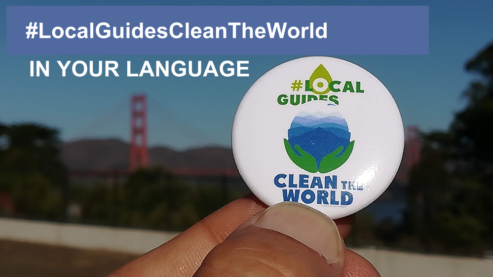 Caption: #LocalGuidesCleanTheWorld pin with the San Francisco Golden Gate Bridge in the background. Photo Credit: Local Guide @Ermest