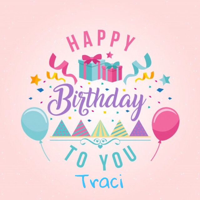 Happy Birthday Traci