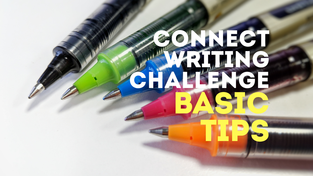 Caption: Image showing five pens in the background and the text Connect Writing Challenge - Basic Tips in front.