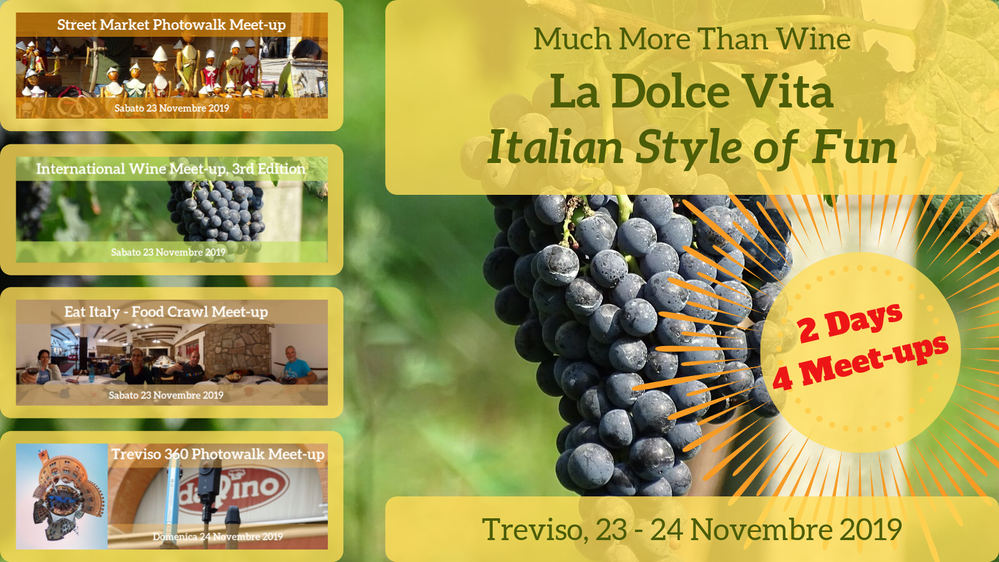 Caption - a banner for introducing the Treviso Meet-ups. On the left the presentation cover of the four Meet-ups: Street Market Photowalk; Wine meet-up; Food Crawl meet-up: 360 Photowalk meet-up. On the left the text "much more than wine. La dolce Vita, Italian Style of Life. Credit for photos and imagine: Local Guide @ermest
